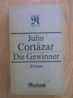 Julio Cortazar - Die Gewinner