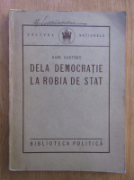 Karl Kautsky - De la democratie la robia de stat