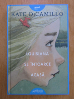 Kate DiCamillo - Louisiana se intoarce acasa