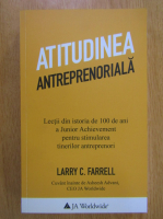 Anticariat: Larry C. Farrell - Atitudinea antreprenoriala