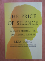 Liza Long - The Price of Silence. A Mom's Perspective On Mental Illness