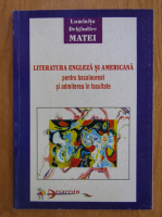 Luminita Delgiudice Matei - Literatura engleza si americana pentru bacalaureat si admitere in facultate