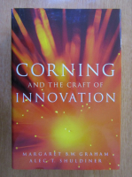 Margaret B. W. Graham - Corning and the Craft of Innovation