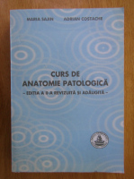 Maria Sajin - Curs de anatomie patologica. Editia a 2-a revizuita si adaugata