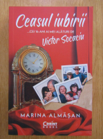 Marina Almasan - Ceasul iubirii. Cei 16 ani ai mei alaturi de Victor Socaciu