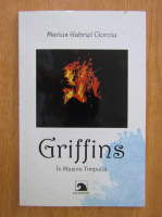 Marius Gabriel Cioroiu - Griffins in masina timpului