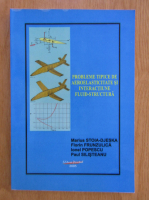 Marius Stoia Djeska - Probleme tipice de aeroplasticitate si interactiune fluid-structura