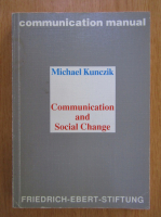 Michael Kunczik - Communication and Social Change 