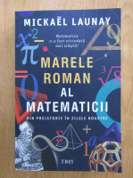 Anticariat: Mickael Launay - Marele roman al matematicii