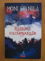 Moni Stanila - Razboiul solomonarilor 