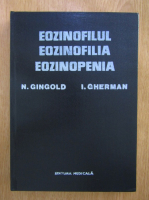 Anticariat: N. Gingold - Eozinofilul. Eozinofilia. Eozinopenia