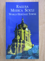 Ragusa Modica Scicli. World Heritage Towns