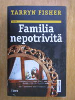 Tarryn Fisher - Familia nepotrivita