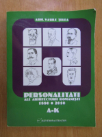 Vasile Telea - Personalitati ale arhitecturii romanesti, 1880-2010 (volumul 1, A-K)