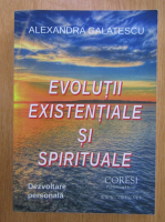 Anticariat: Alexandra Galatescu - Evolutii existentiale si spirituale