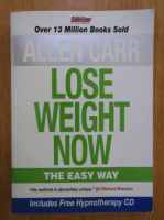 Anticariat: Allen Carr - Lose Weight Now