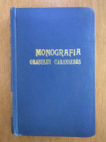 Andrei Ghidiu - Monografia orasului Caransebes