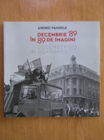 Andrei Pandele - Decembrie 89 in 89 de imagini (editie bilingva)