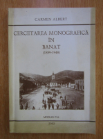 Carmen Albert - Cercetarea monografica in Banat