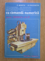 Constantin Minciu - Masini-unelte cu comanda numerica