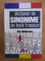Anticariat: Dan Dumitrescu - Dictionar de sinonime ale limbii franceze