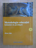 Elena Joita - Metodologia educatiei. Schimbari de paradigme