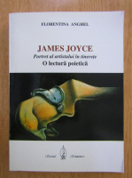 Florentina Anghel - James Joyce. Portret al artistului in tinerete