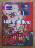 Gib I. Mihaescu - Opere, volumul 1. La Grandiflora