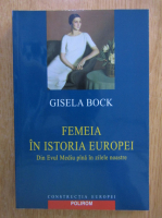 Gisela Bock - Femeia in istoria Europei