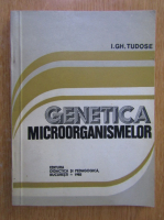 I. Gh. Tudose - Genetica microorganismelor