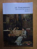 Anticariat: I. S. Turgheniev - Un cuib de nobili. Rudin