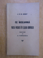 J. H. M. Conkey - Ce inseamna viata predata in slujba domnului