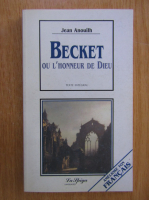 Jean Anouilh - Becket ou l'Honneur de Dieu