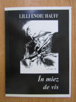 Anticariat: Lilli Enoiu Hauff - In miez de vis