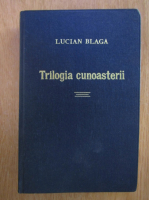 Lucian Blaga - Trilogia cunoasterii