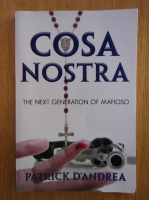 Patrick dAndrea - Cosa Nostra. The Next Generation of Mafioso