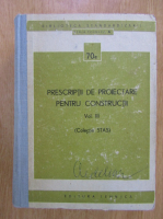 Prescriptii de proiectare pentru constructii (volumul 3)