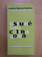 Radu Boureanu - Ustune sau colina goala