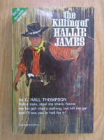 Anticariat: Ray Hogan, C. Hall Thompson - The Killing of Hallie James. The Bloodrock Valley War