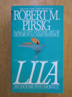 Robert M. Pirsig - Lila. An Inquiry into Morals
