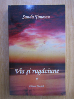 Sanda Tonescu - Vis si rugaciune