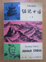 Anticariat: Speaking Chinese. About China (volumul 1)