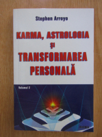 Stephen Arroyo - Karma, astrologia si transformarea personala