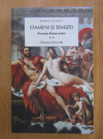 Steven Saylor - Oameni si semizei. Povestea Romei antice (volumul 2)