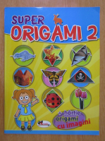 Super Origami (volumul 2)
