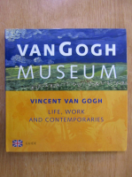 Van Gogh Museum. Vincent Van Gogh Life, work, and contemporaries