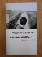 Anticariat: Wolfgang Buscher - Berlin Moskau