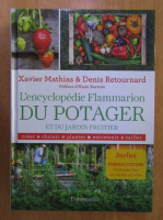Xavier Mathias - L'encyclopedie Flammarion du potager et du jardin fruitier