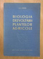 Anticariat: A. A. Avakian - Biologia dezvoltarii plantelor agricole 
