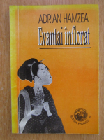 Adrian Hamzea - Evantai inflorat